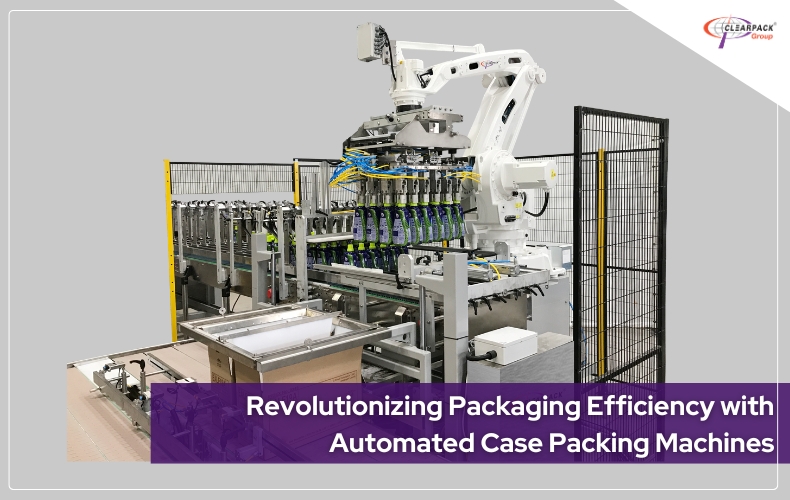 Revolutionizing Packaging Efficiency with Automated Case Packing Machines